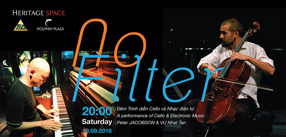 NO Filter | A night of Cello, Piano and Electronic Music | Đêm Trình diễn Cello và Nhạc - Âm thanh Điện tử 